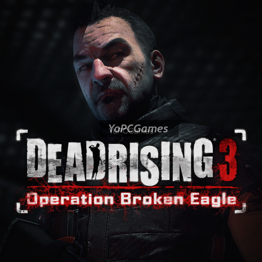 dead rising 3: operation broken eagle pc game