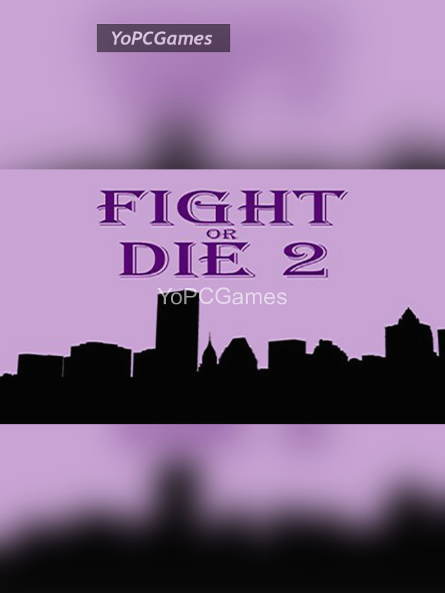 fight or die 2 for pc