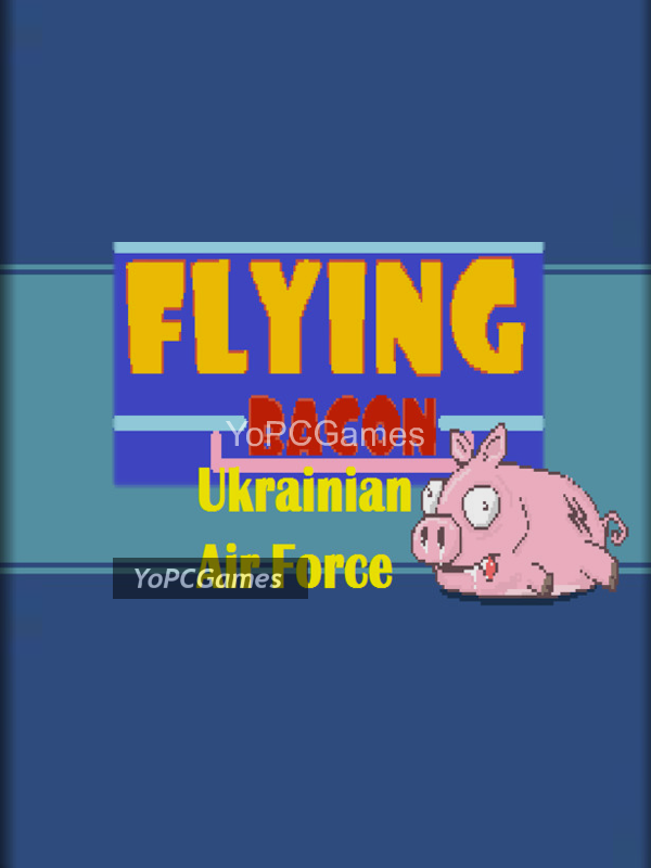 flying bacon: ukrainian air force game