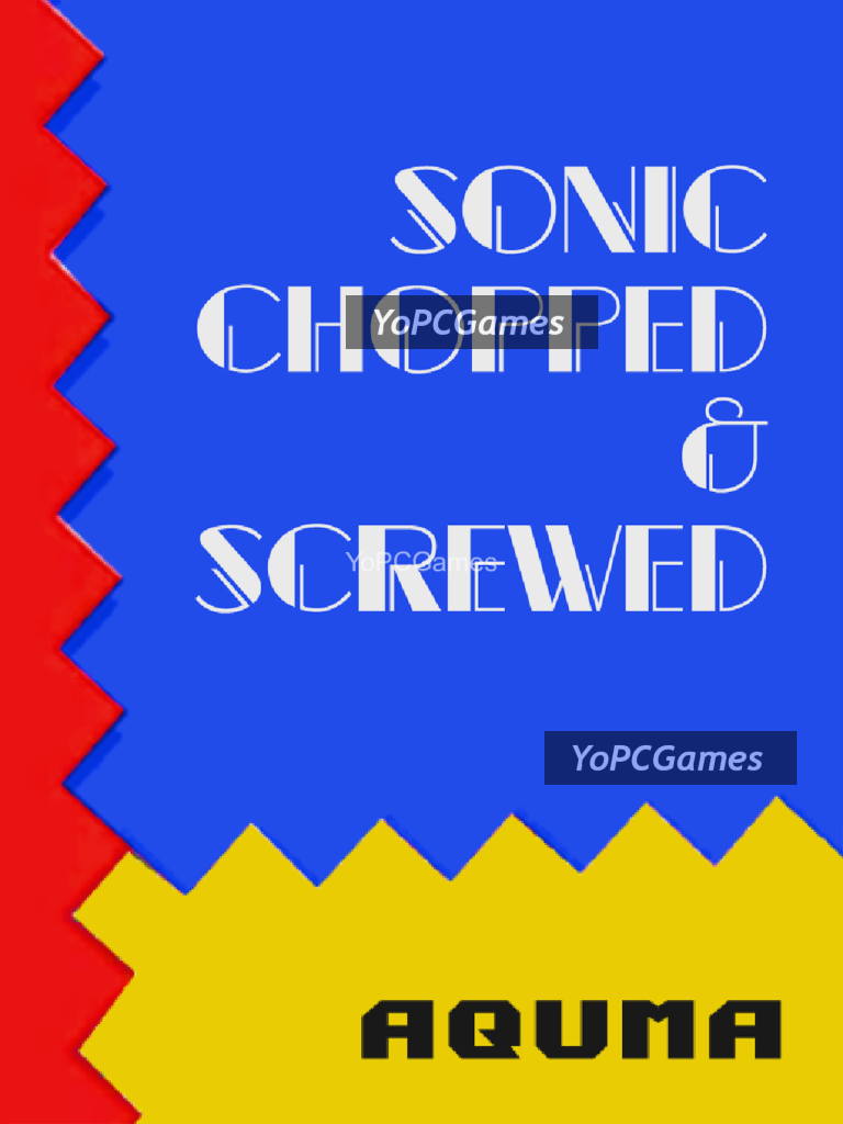sonic chopped & screwed pc