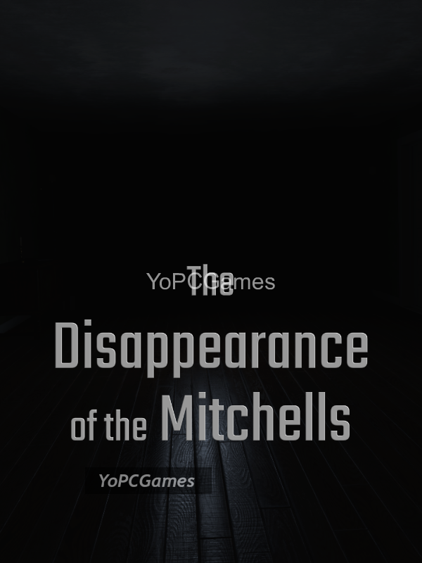 the disappearance of the mitchells for pc