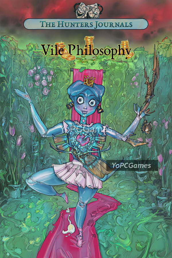 the hunters journals; vile philosophy pc