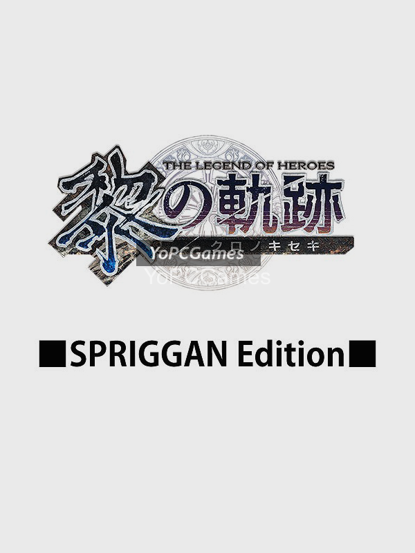 the legend of heroes: kuro no kiseki - spriggan edition cover