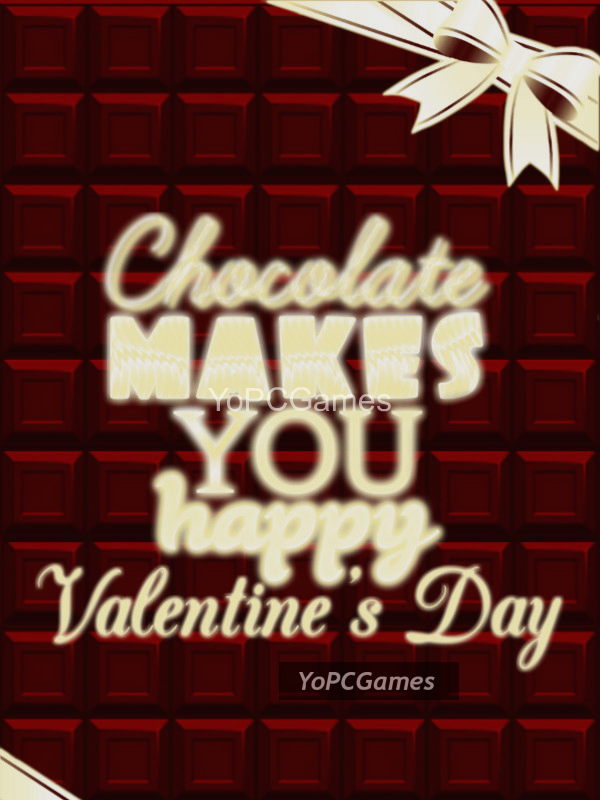 chocolate makes you happy: valentine