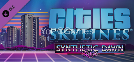cities: skylines - synthetic dawn radio game