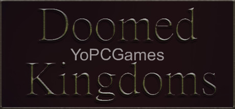 doomed kingdoms pc