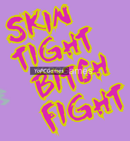 skin tight bitch fight poster