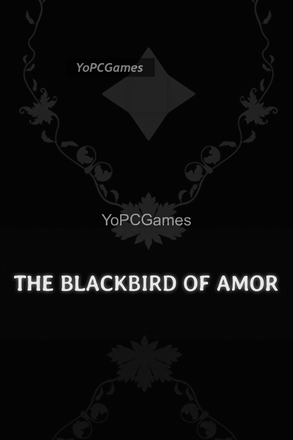 the blackbird of amor pc