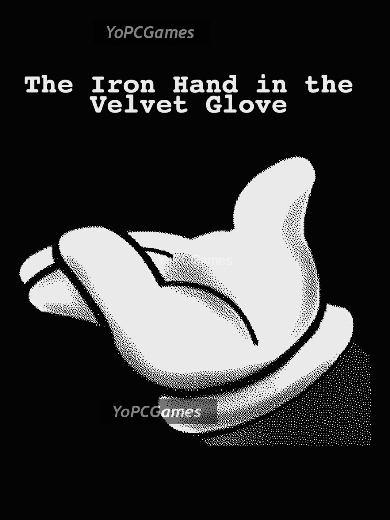 the iron hand in the velvet glove pc
