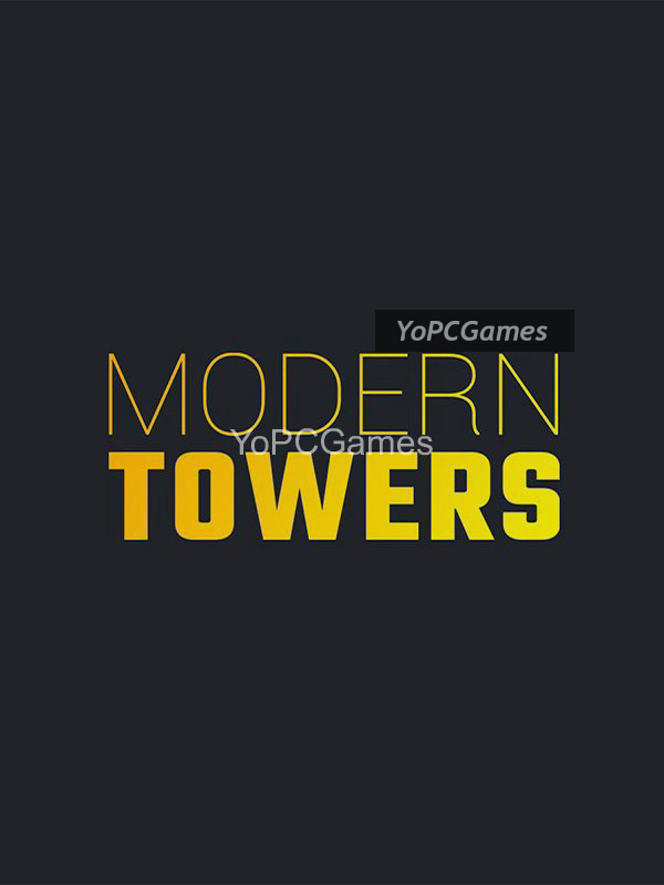 modern towers for pc