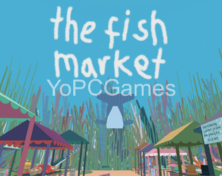 the fish market for pc