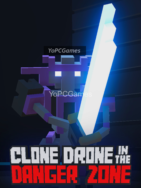 clone drone in the danger zone for pc