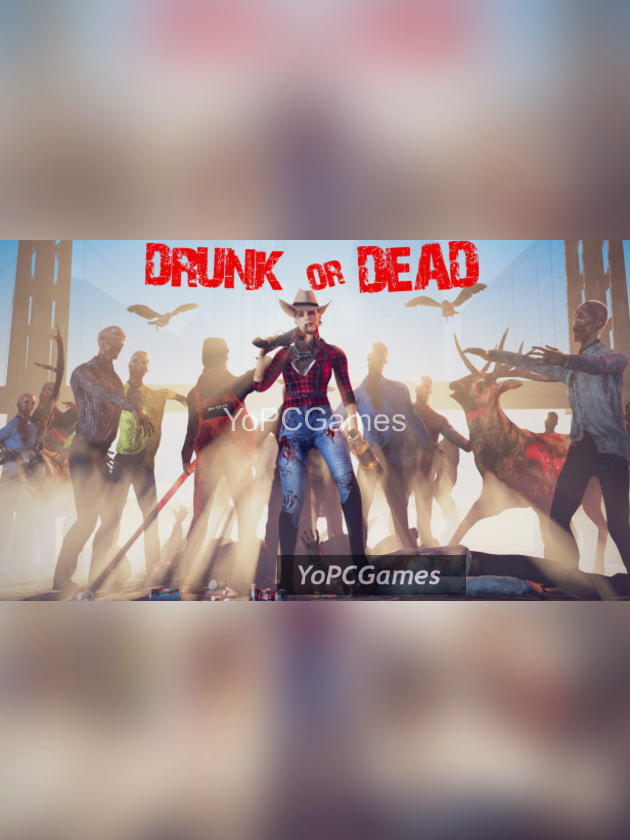 drunk or dead for pc