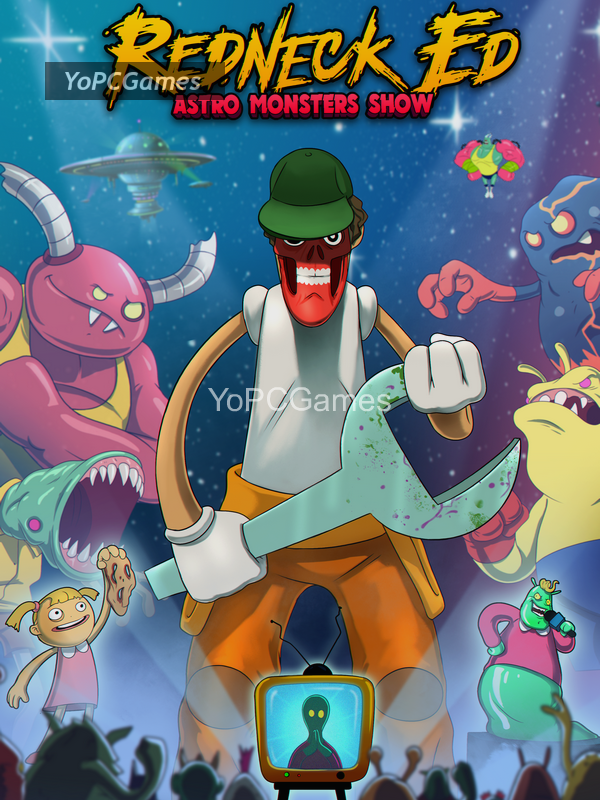 redneck ed: astro monsters show for pc