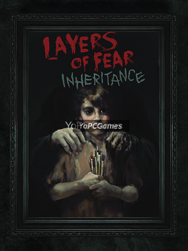 layers of fear: inheritance pc game