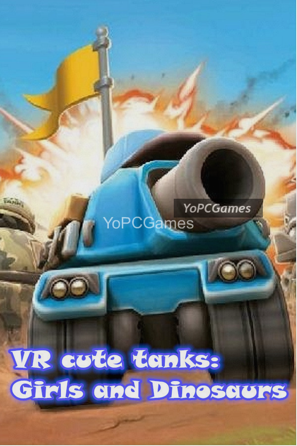 vr cute tanks: girls and dinosaurs for pc