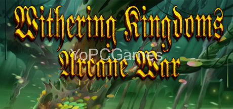 withering kingdom: arcane war pc game