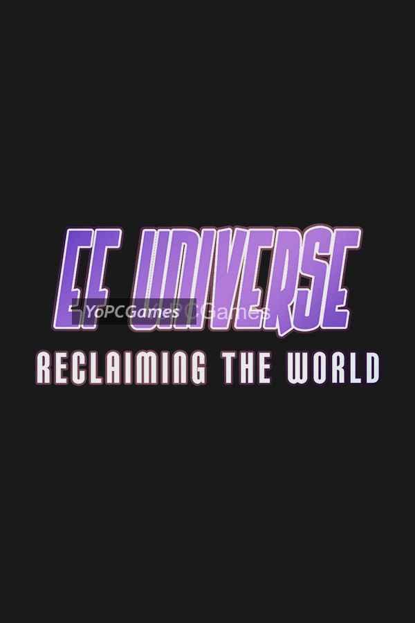 ef universe: reclaiming the world pc