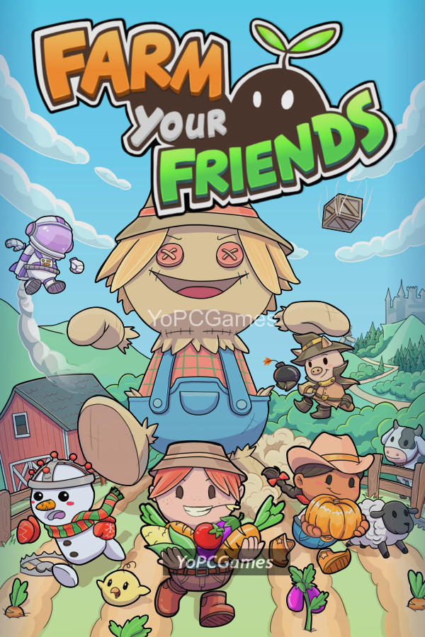 farm your friends for pc