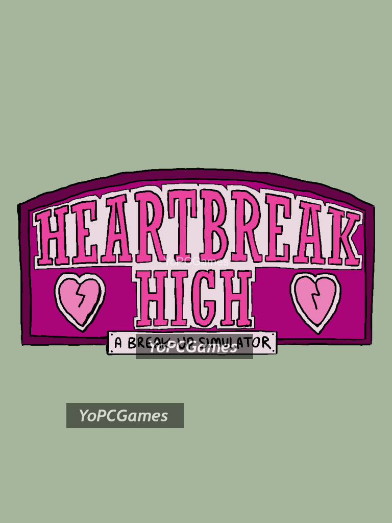 heartbreak high: a break-up simulator pc game