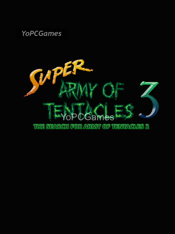 super army of tentacles 3: the search for army of tentacles 2 for pc
