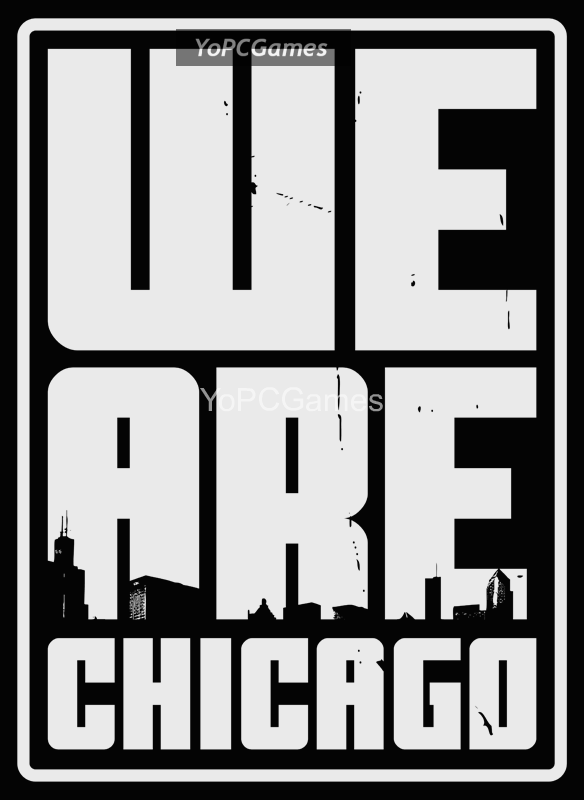 we are chicago poster
