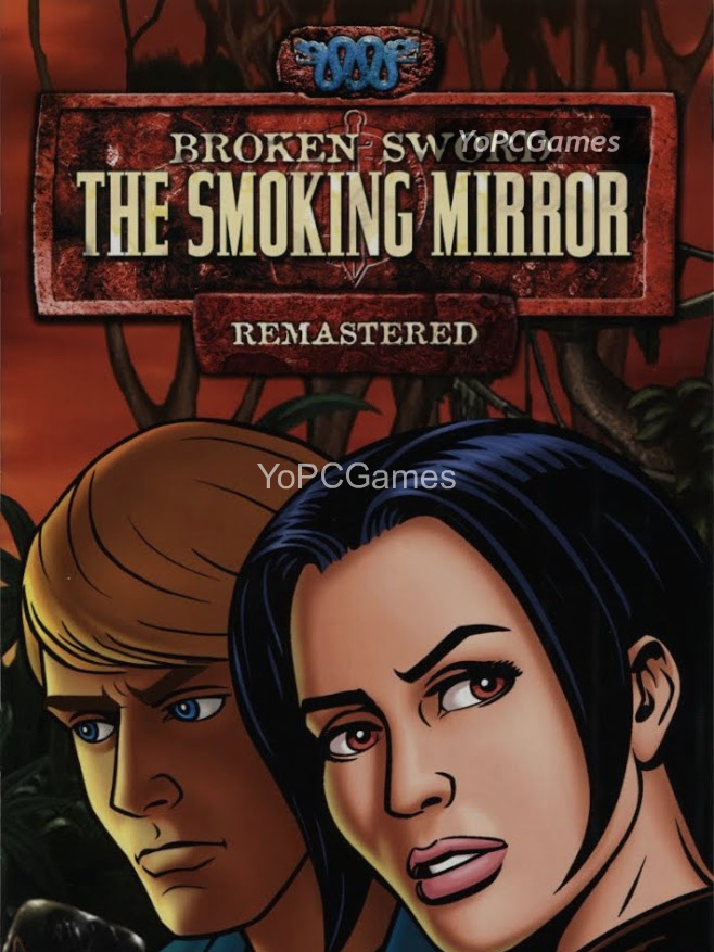 broken sword: the smoking mirror remastered for pc