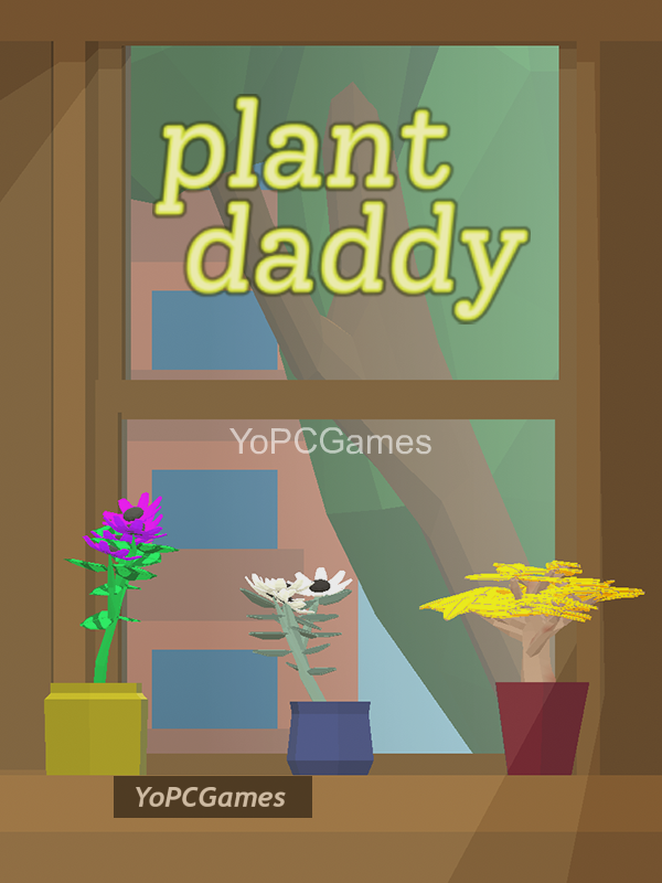plant daddy for pc