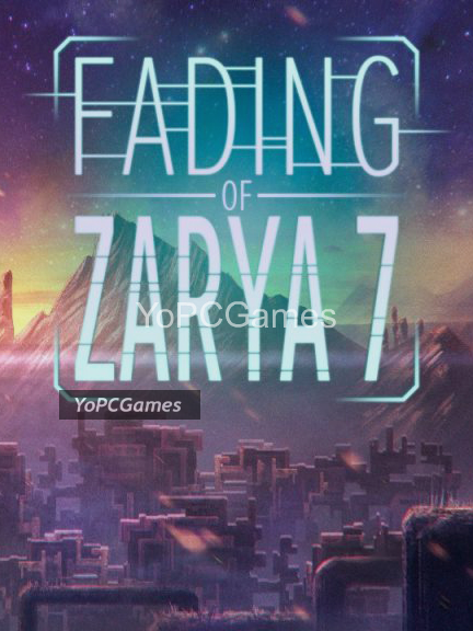 fading of zarya 7 game