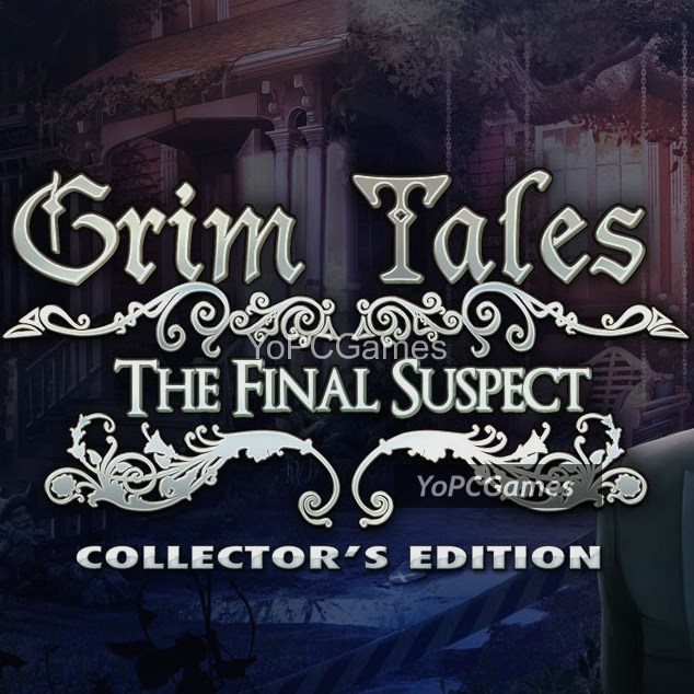 grim tales 8: the final suspect game