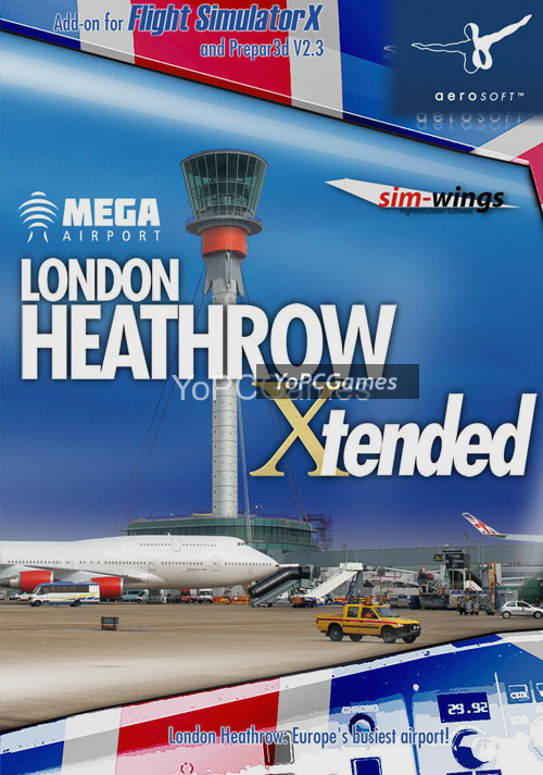 microsoft flight simulator x: mega airport london heathrow xtended poster