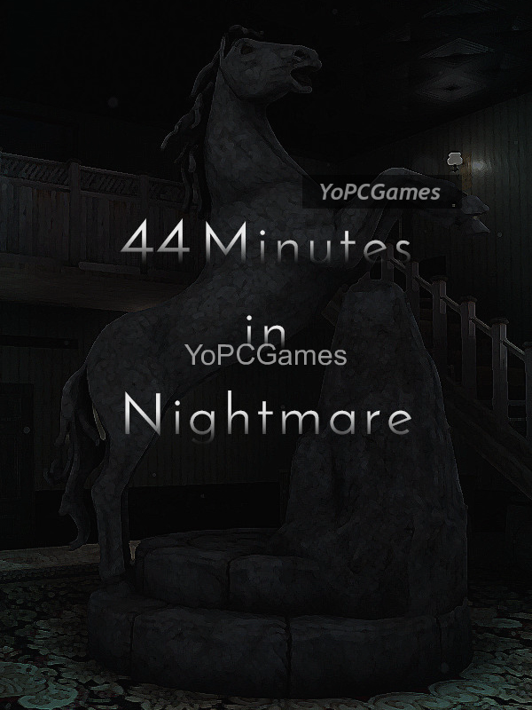 44 minutes in nightmare for pc