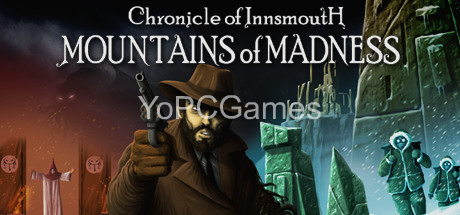 chronicle of innsmouth: mountains of madness pc