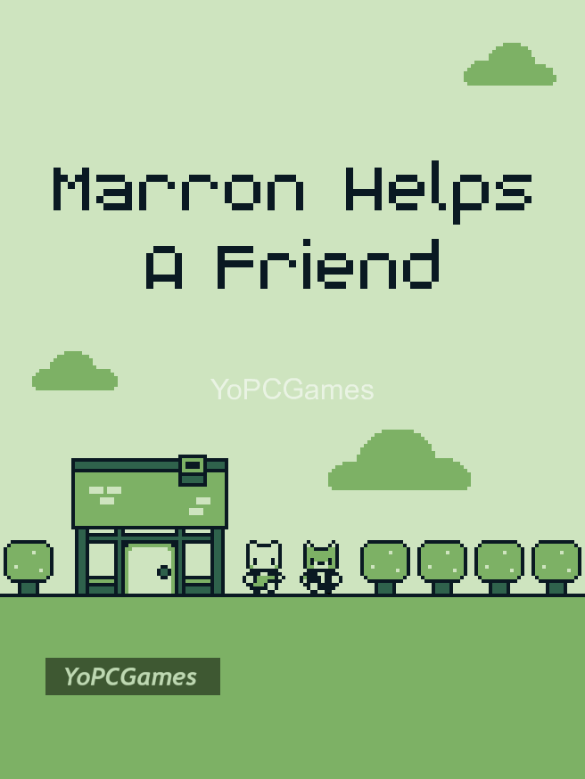 marron helps a friend for pc
