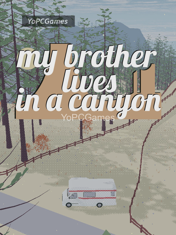 my brother lives in a canyon game