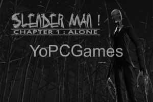 slender man! chapter 1: alone for pc