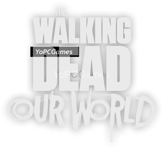 the walking dead: our world pc game